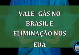 Vale- Gás no Brasil e eliminação surpreendente nos EUA