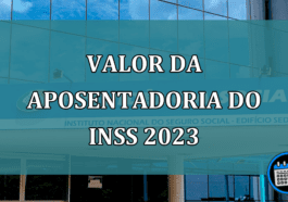 Valor da aposentadoria do INSS 2023