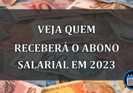 Veja Quem Receberá O Abono Salarial Em 2023.