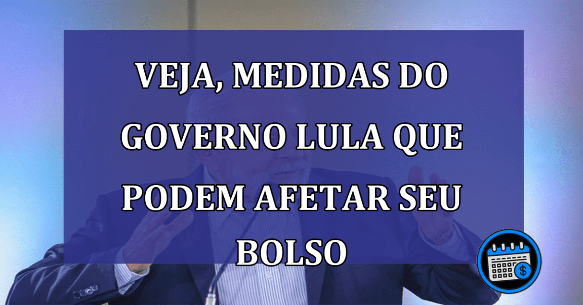 Conheça as primeiras medidas do governo Lula