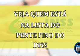 Veja quem está na lista do PENTE FINO do INSS