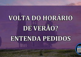 Volta do horário de verão? Entenda pedidos