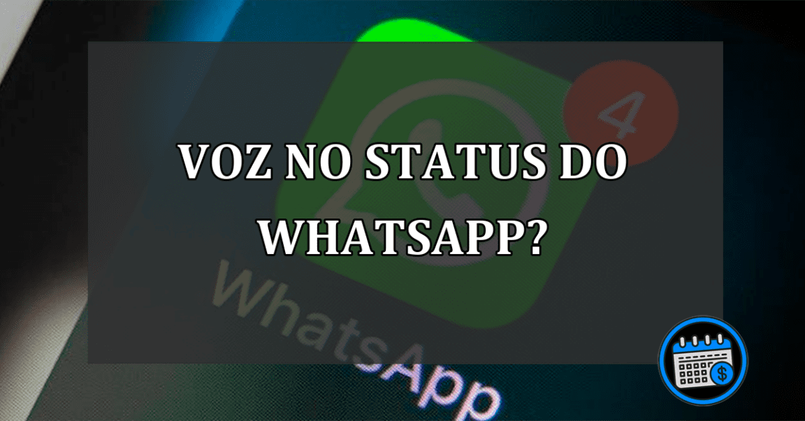 Voz em seu Status, confira novidade do WhatsApp