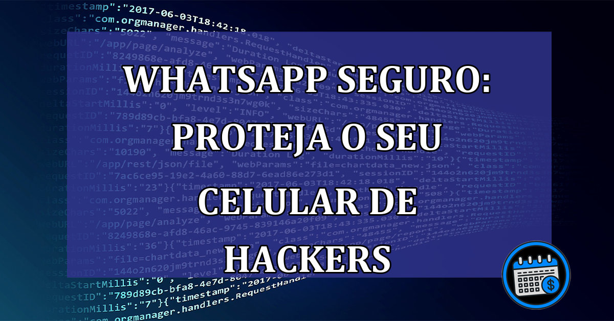 WhatsApp seguro: Proteja o seu celular de hackers