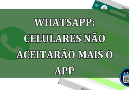 Whatsapp: celulares nao aceitarao mais o app