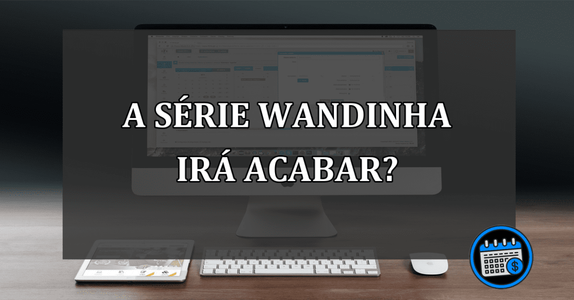 a série "wandinha" irá acabar?