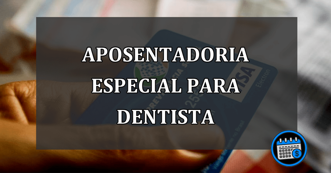 aposentadoria especial para dentista