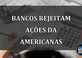 bancos rejeitam ações da americanas