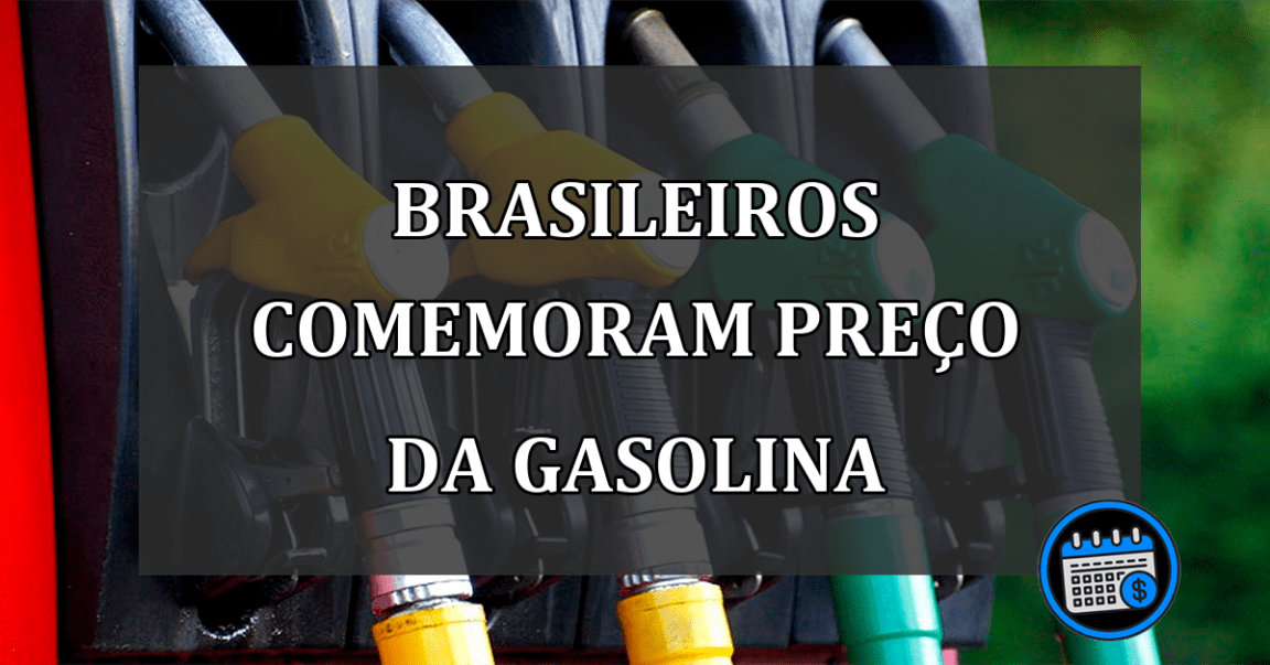 brasileiros comemoram preço da gasolina