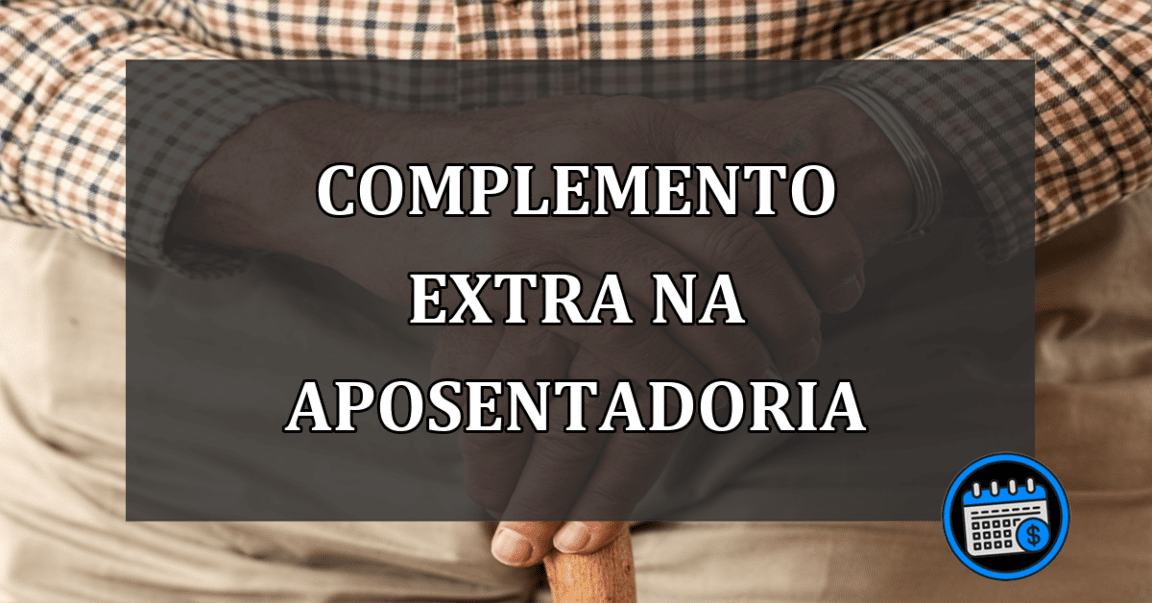 complemento extra na aposentadoria