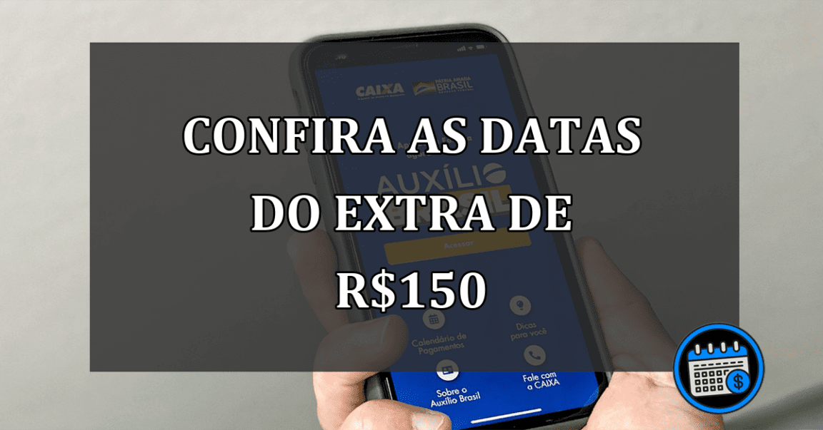 confira as datas do extra de R$150