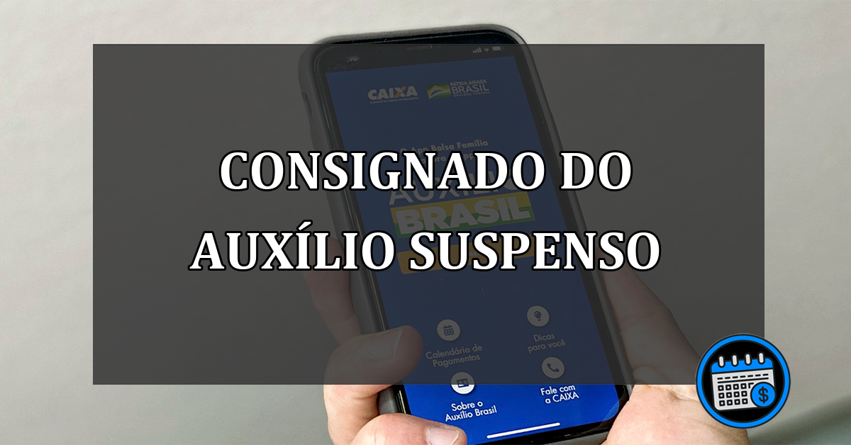 consignado do auxílio suspenso