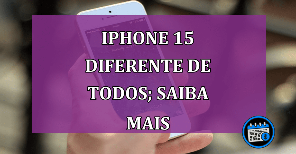 iPhone 15 diferente de todos que você já viu; saiba mais