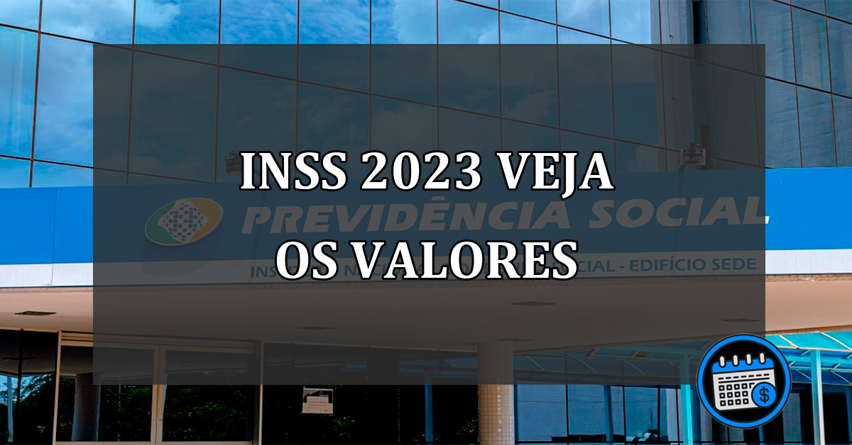 inss 2023 veja os valores