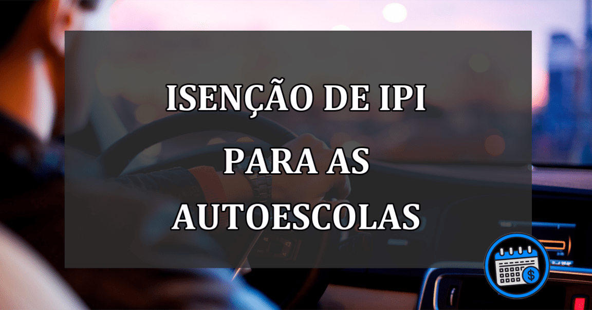 isencao de IPI para as autoescolas