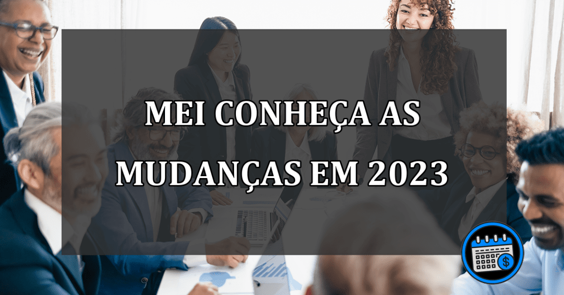 mei conheça as mudanças em 2023