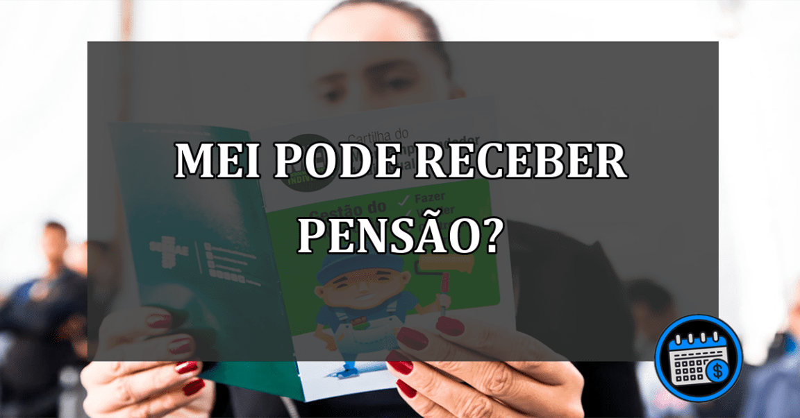 mei pode receber pensão?