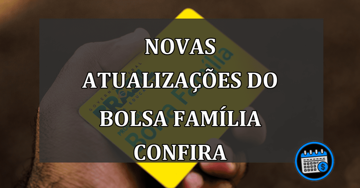 novas atualizações do bolsa família confira