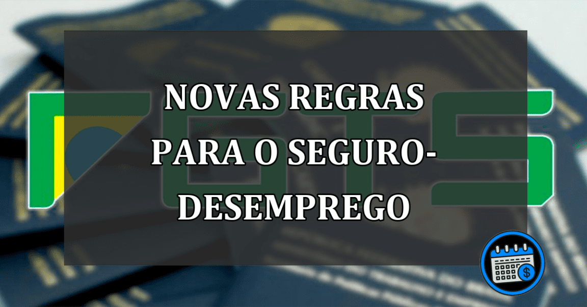 novas regras para o seguro-desemprego