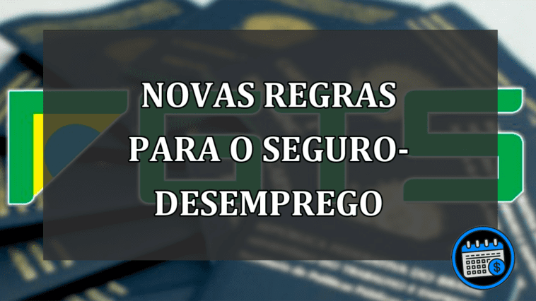 novas regras para o seguro-desemprego