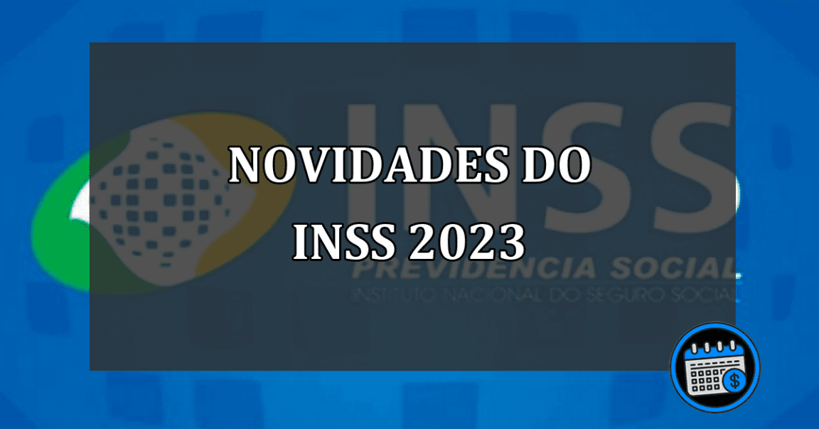 novidades do inss 2023