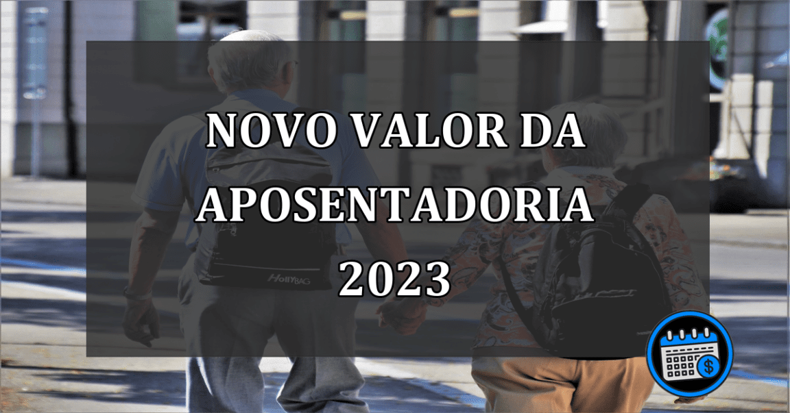 novo valor da aposentadoria 2023