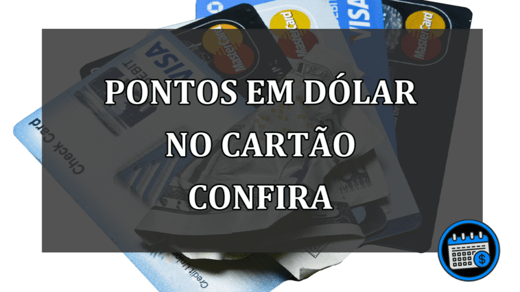 pontos em dólar no cartão confira