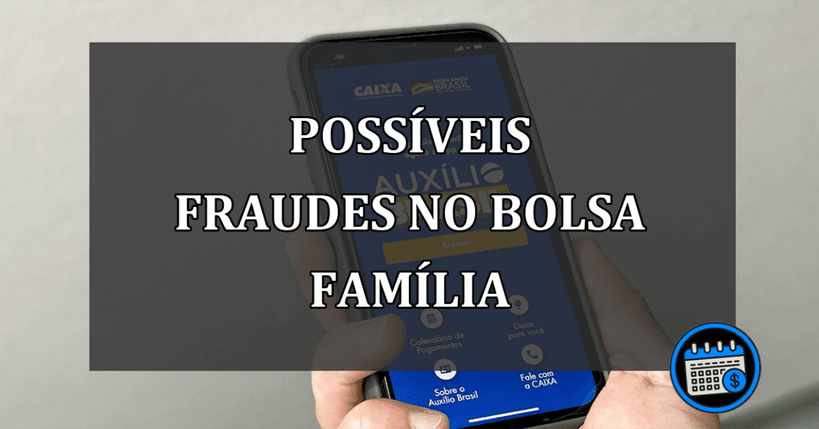 Bolsa Família: existem por volta de 2,5 milhões de fraudes