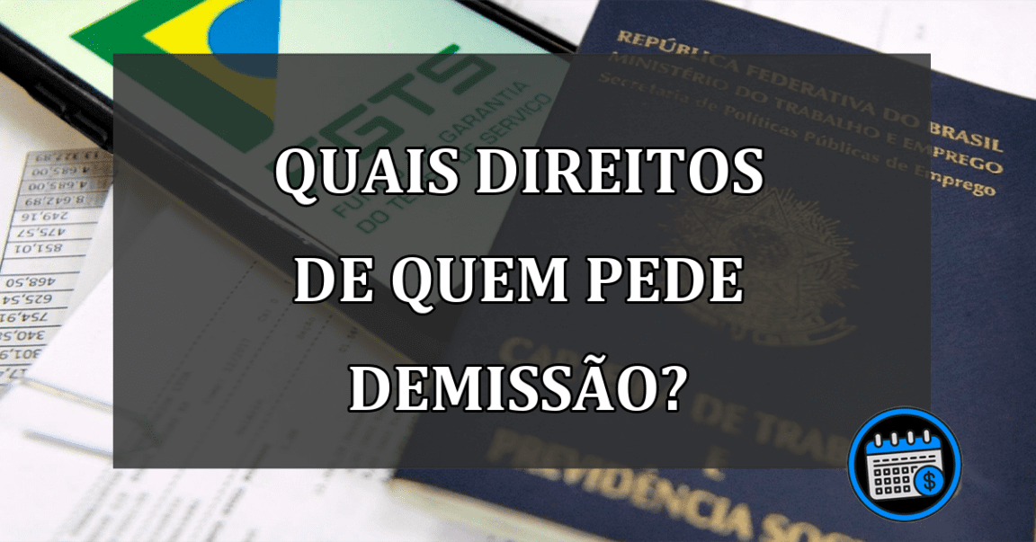 quais direitos de quem pede demissão?