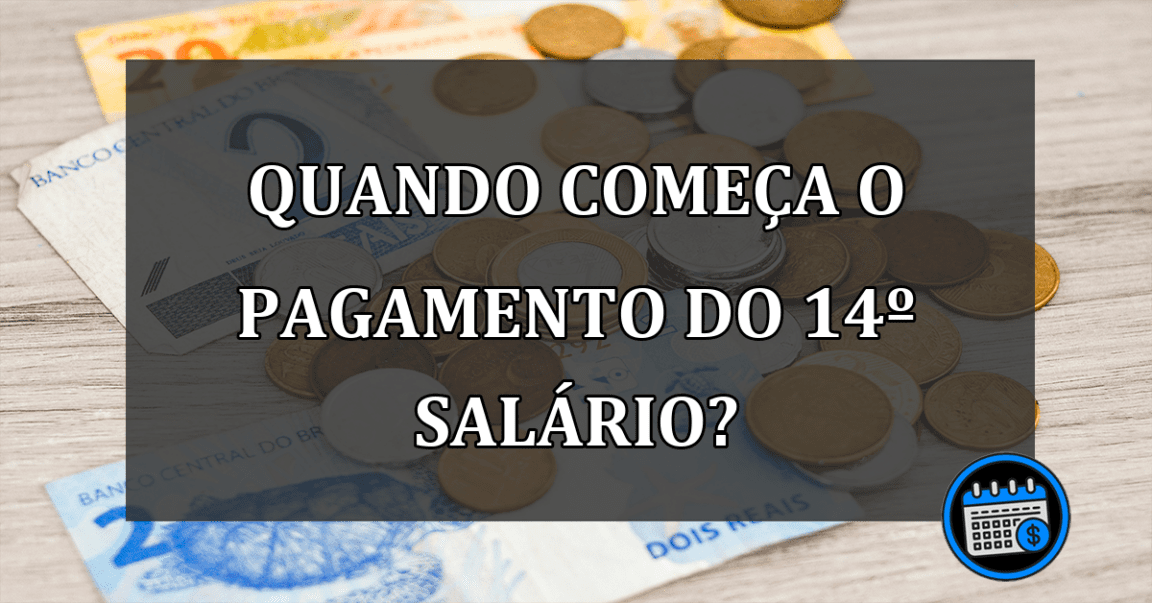 quando começa o pagamento do 14º salário?