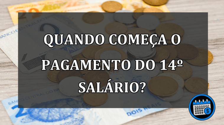 quando começa o pagamento do 14º salário?