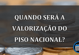 quando será a valorização do piso nacional?