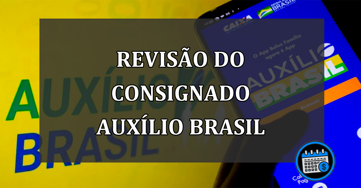 revisão do consignado auxílio brasil