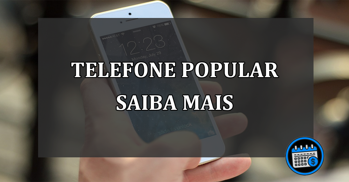 telefone popular saiba mais