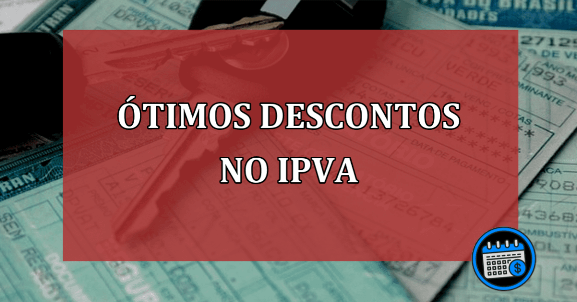 Ótimos descontos no IPVA