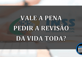 vale a pena pedir a revisão da vida toda?