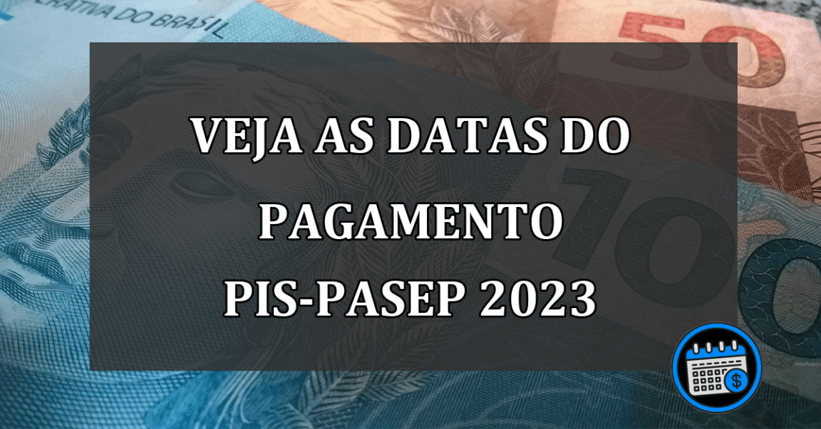 veja as datas do pagamento pis-pasep 2023