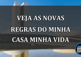 veja as novas regras do Minha casa minha vida