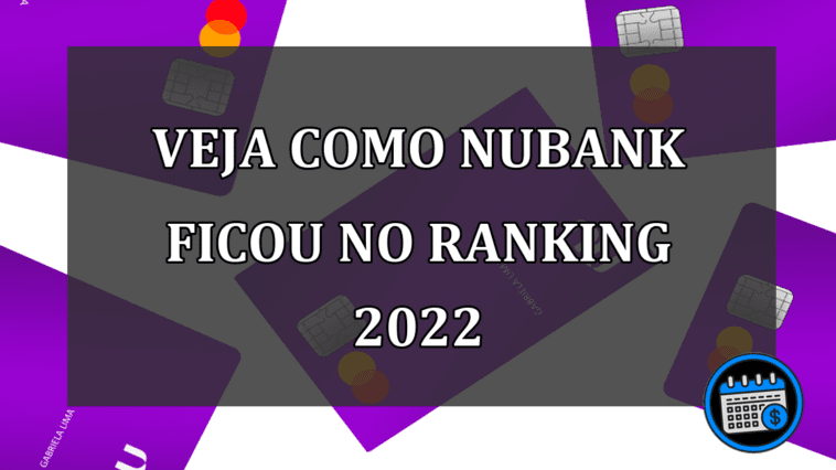 veja como nubank ficou no ranking 2022