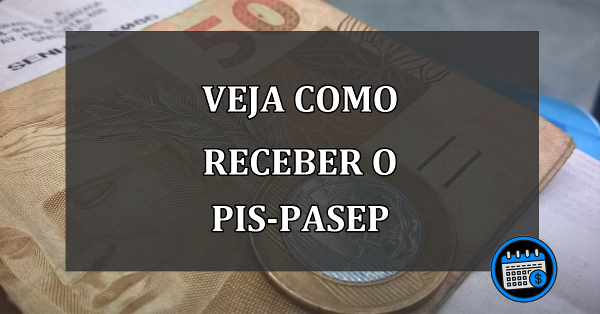 veja como receber o pis-pasep