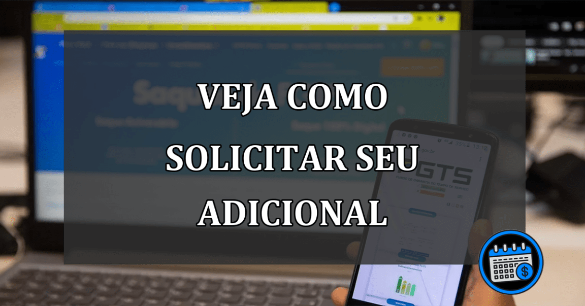 veja como solicitar seu adicional