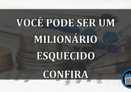 você pode ser um milionário esquecido confira