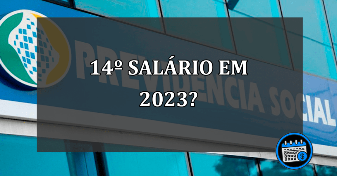 14º salário do INSS vai ser pago em 2023?