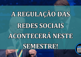 A Regulação das Redes Sociais acontecerá NESTE SEMESTRE!