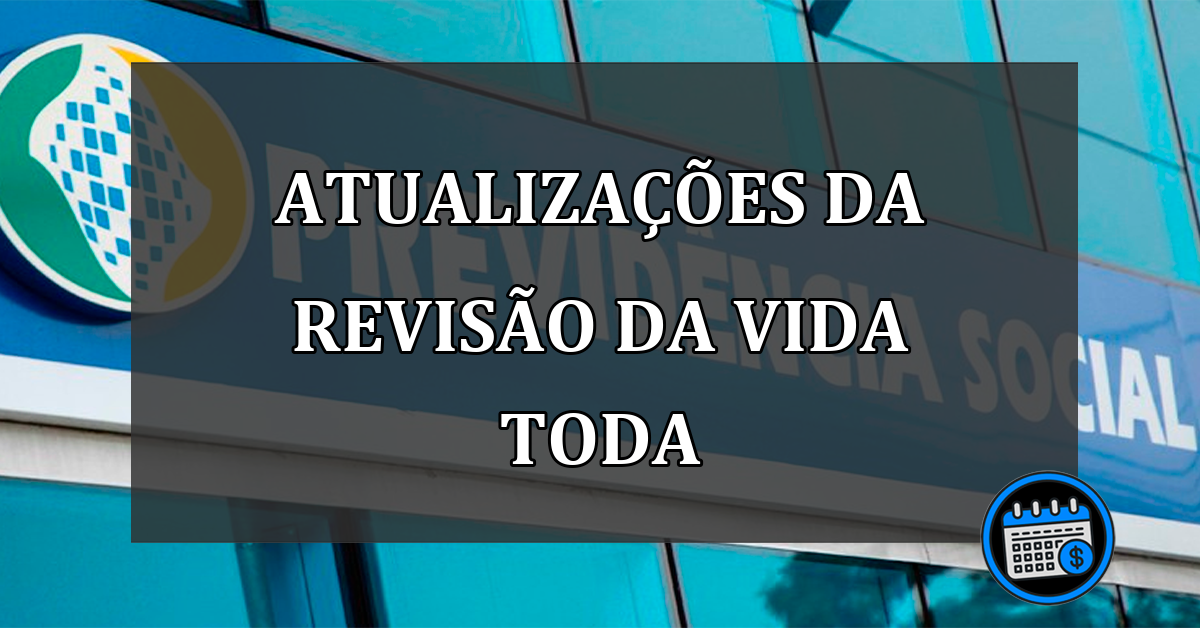 ATUALIZAÇÕES DA REVISÃO DA VIDA TODA