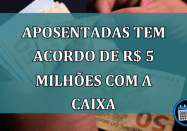 Aposentadas tem acordo de R$ 5 milhoes com a Caixa