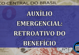 Auxilio Emergencial: retroativo do beneficio