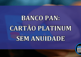 Banco Pan: cartao platinum sem anuidade