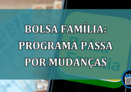 Bolsa Familia: Programa passa por mudancas