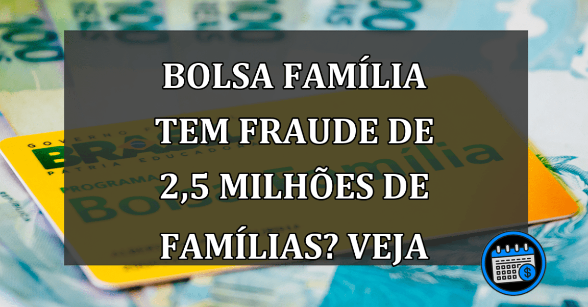 Ministro faz descoberta de fraude no Bolsa Família